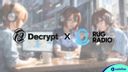 Decrypt and Rug Radio Forge the Future of Decentralised Media